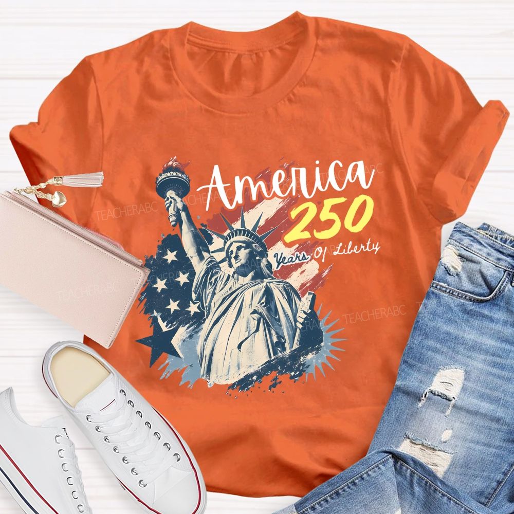 America 250 Celebrating 250 Years of Liberty Teacher T-shirt