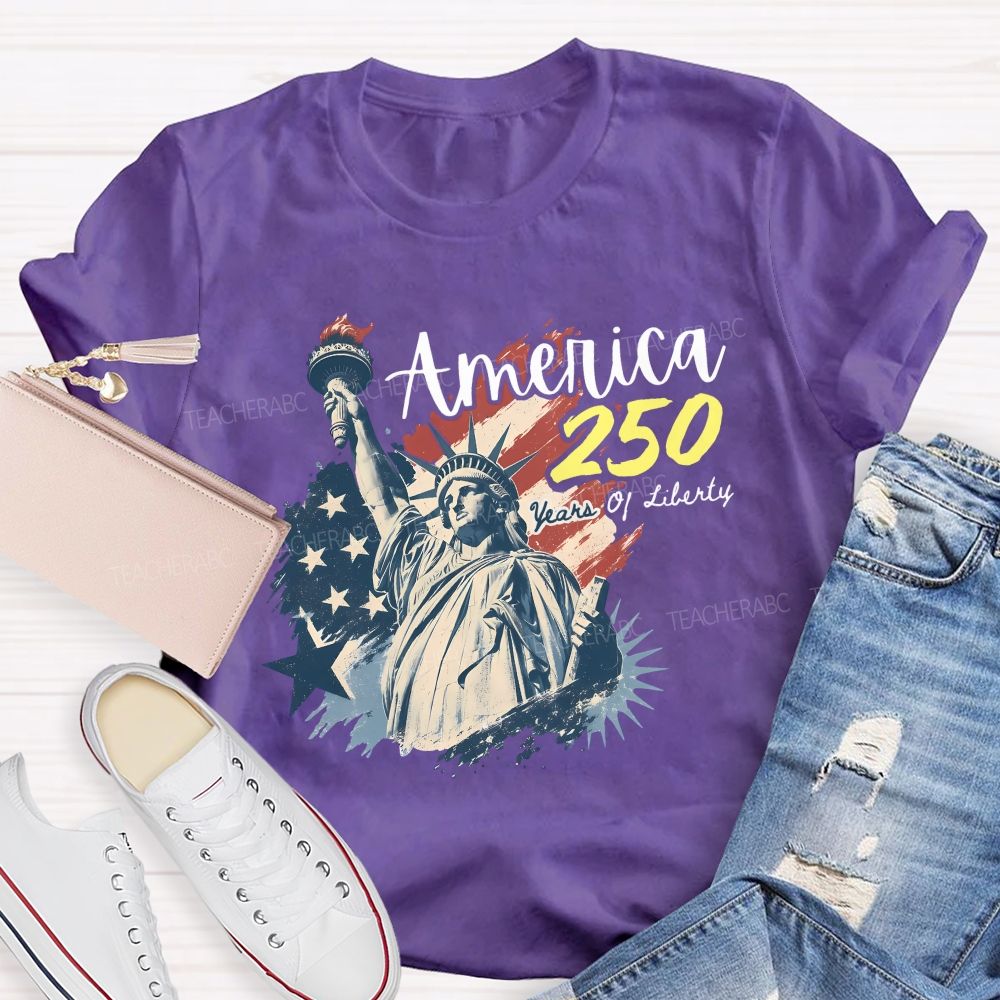 America 250 Celebrating 250 Years of Liberty Teacher T-shirt