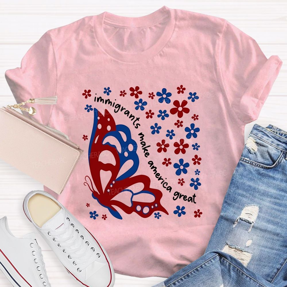 Immigrant Hearts Make America Beautiful Teacher T-shirt