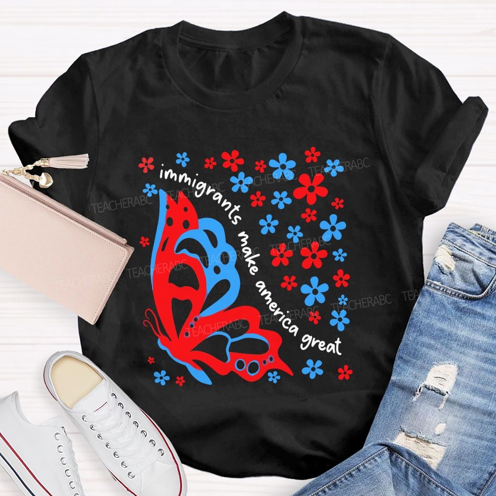 Immigrant Hearts Make America Beautiful Teacher T-shirt