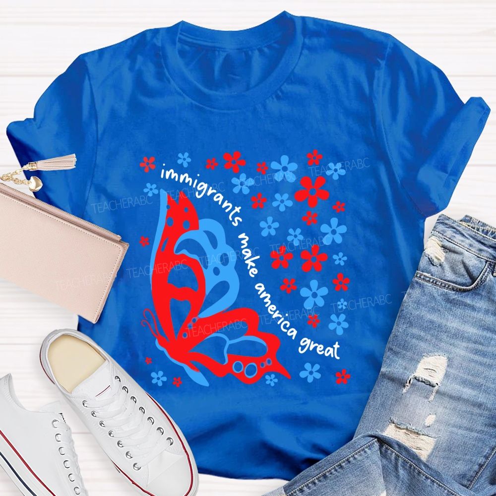 Immigrant Hearts Make America Beautiful Teacher T-shirt