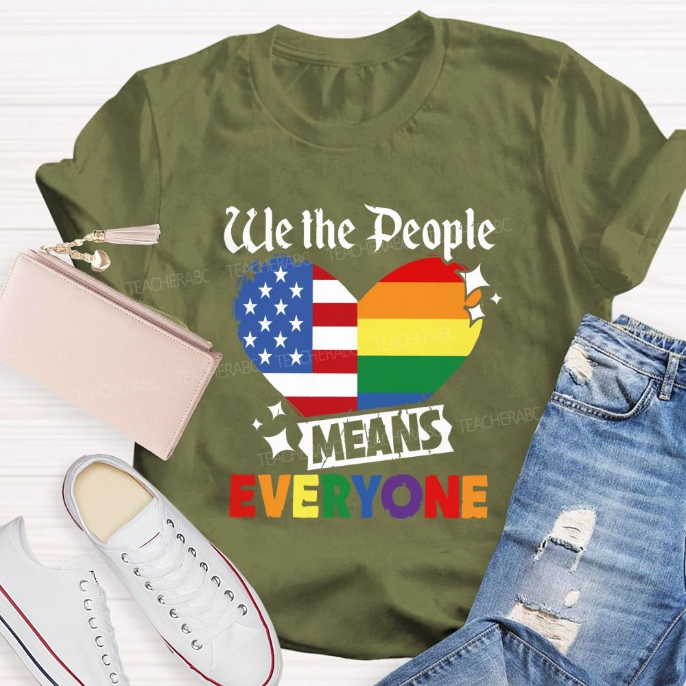 We The People Means Everyone Colorful America Teacher T-shirt