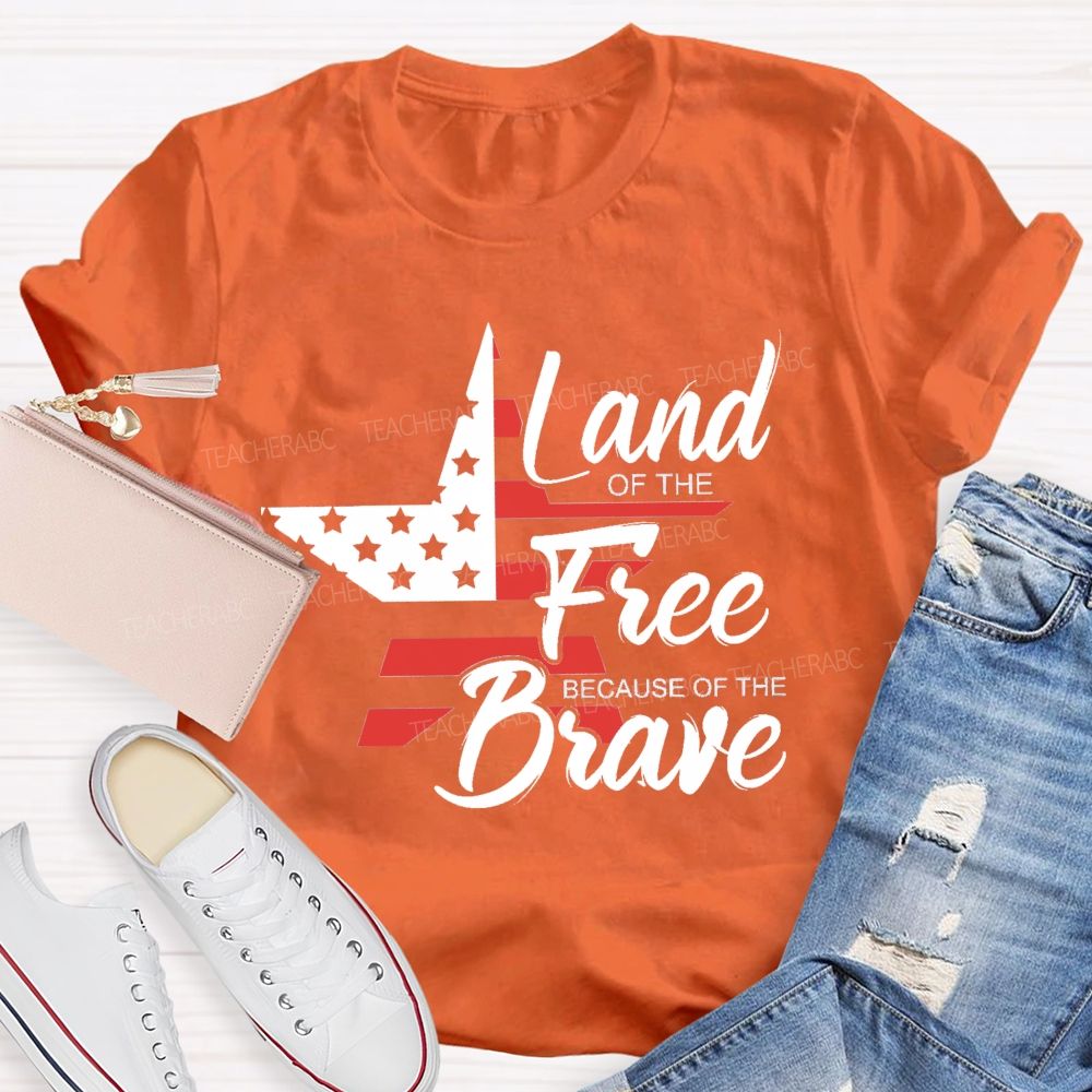 Land Of The Free Because Of The Brave Blue Red White Star Teacher T-Shirt