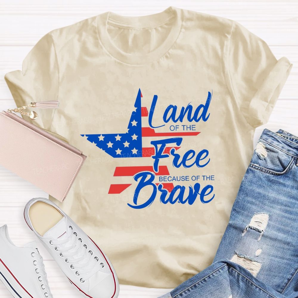 Land Of The Free Because Of The Brave Blue Red White Star Teacher T-Shirt