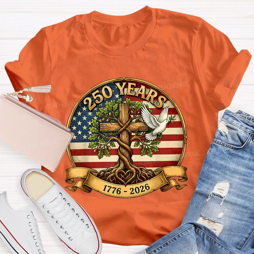 250 Years Of Faith Freedom And America Teacher T-shirt