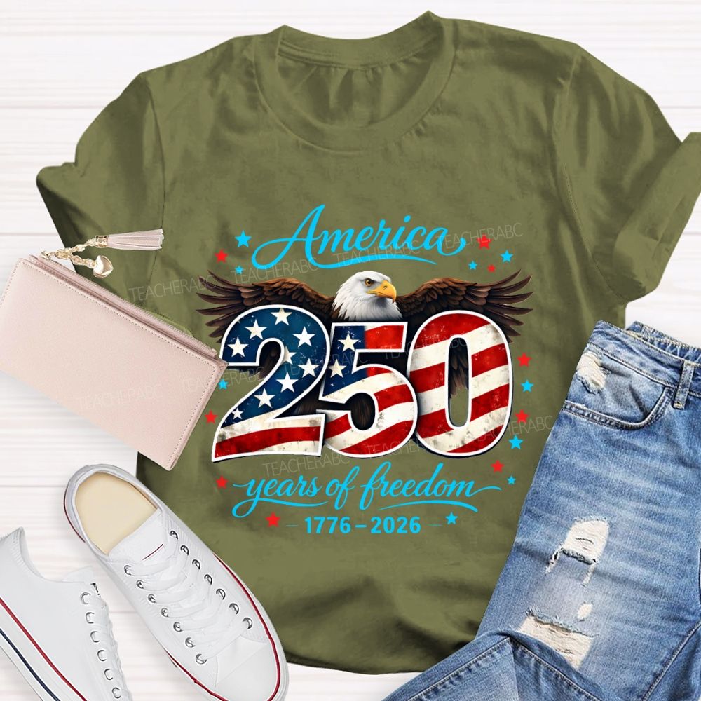 America 250 Years Of Freedom 1776–2026 250 Years Of Freedom Teacher T-shirt
