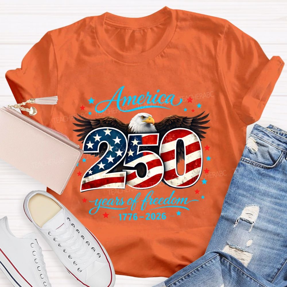 America 250 Years Of Freedom 1776–2026 250 Years Of Freedom Teacher T-shirt