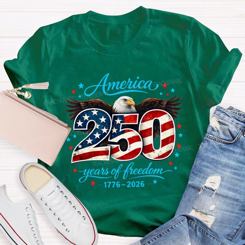 America 250 Years Of Freedom 1776–2026 250 Years Of Freedom Teacher T-shirt