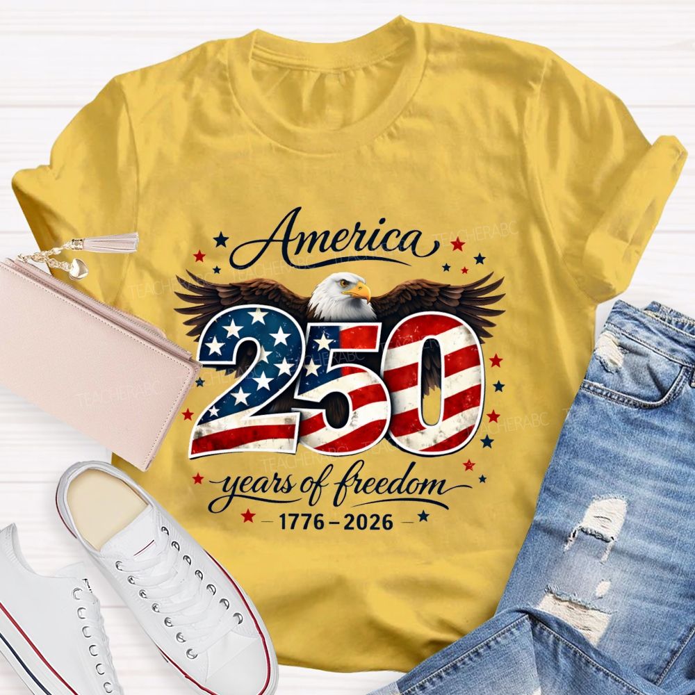 America 250 Years Of Freedom 1776–2026 250 Years Of Freedom Teacher T-shirt
