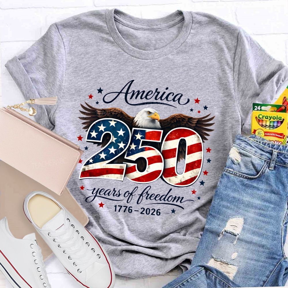 America 250 Years Of Freedom 1776–2026 250 Years Of Freedom Teacher T-shirt