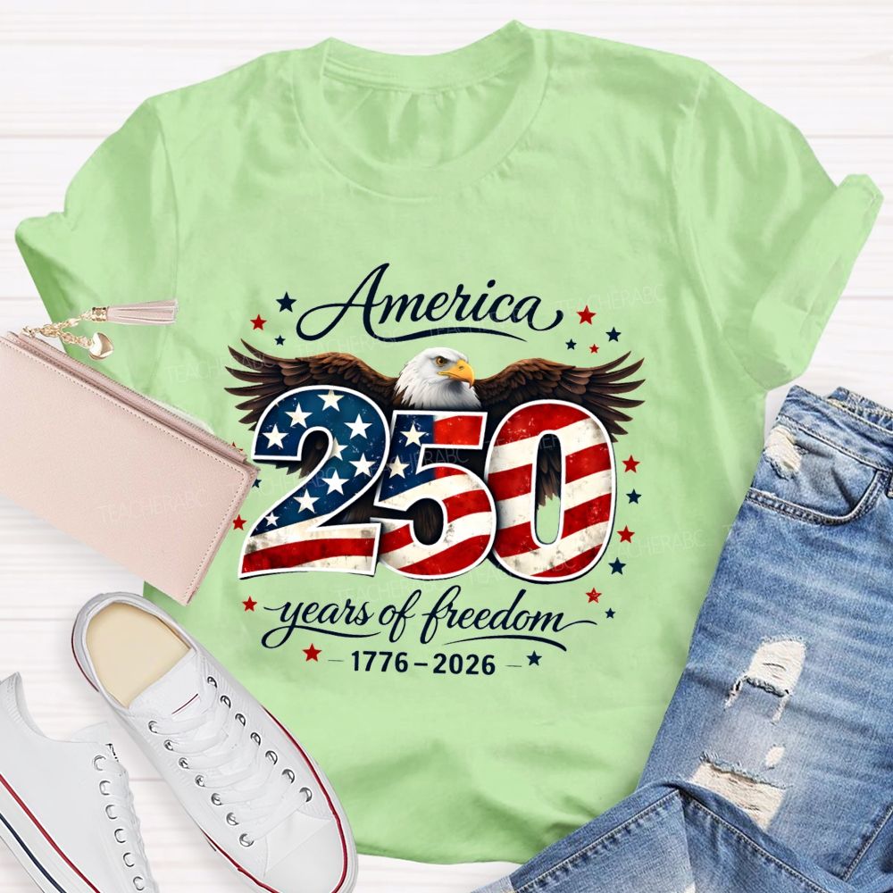 America 250 Years Of Freedom 1776–2026 250 Years Of Freedom Teacher T-shirt