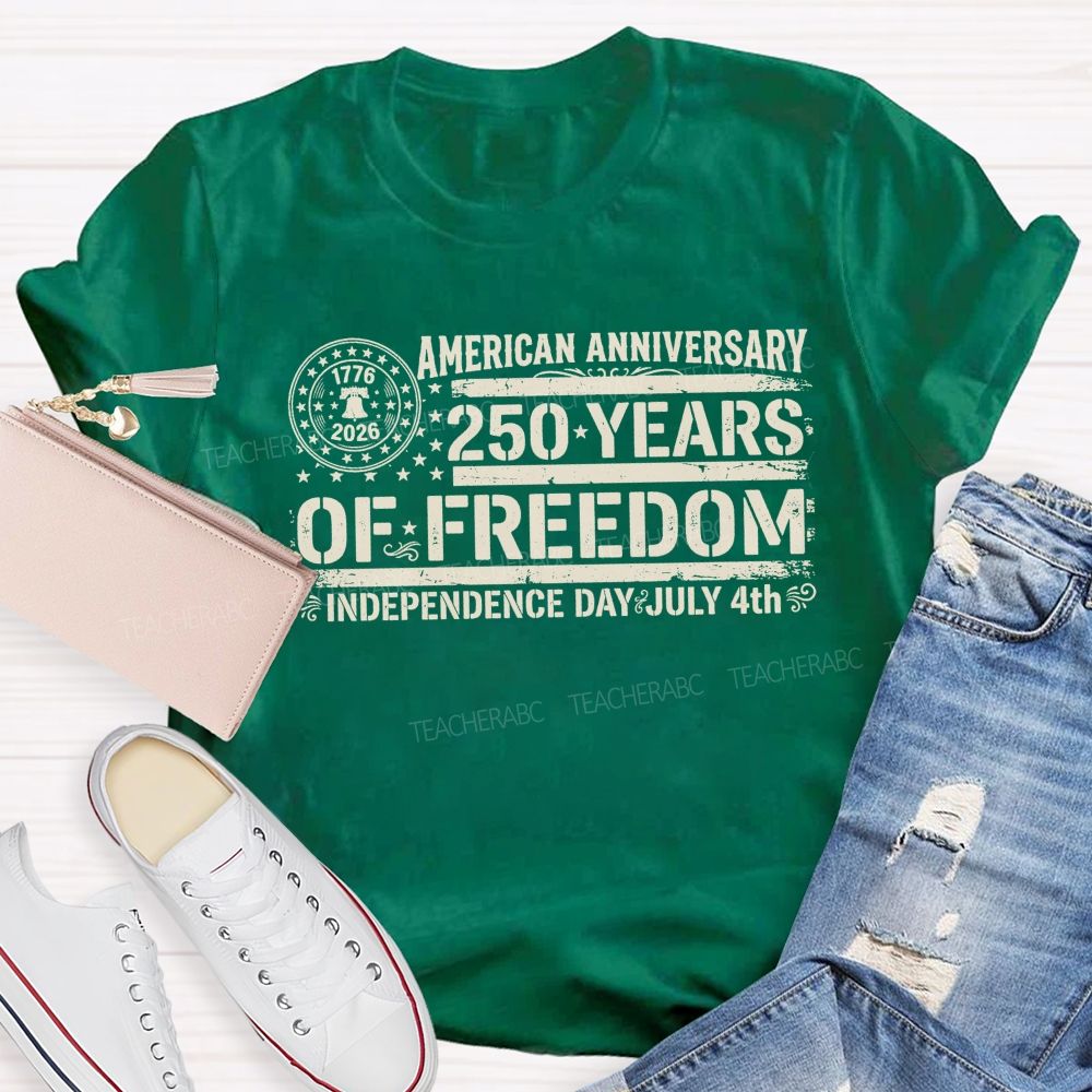 American Anniversary 250 Years Of Freedom Independence Day Teacher T-shirt