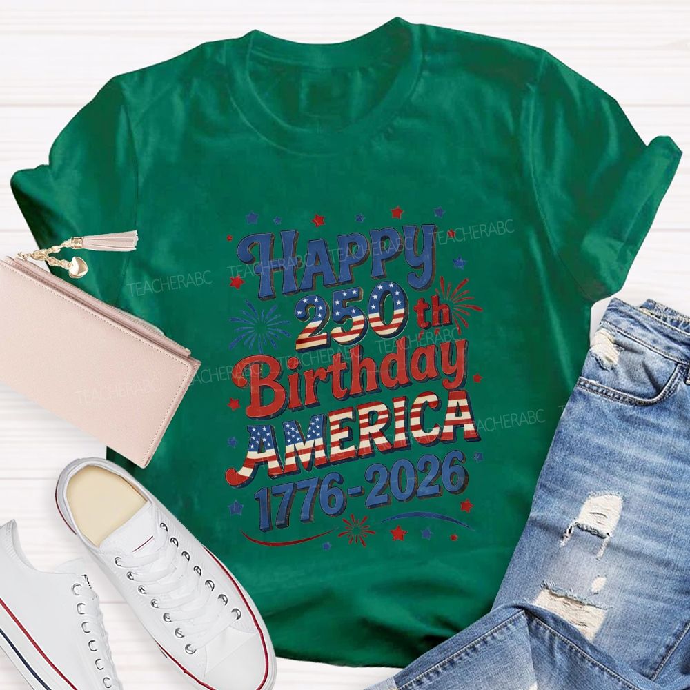 Happy 250th Birthday America 1776-2026 Teacher T-shirt