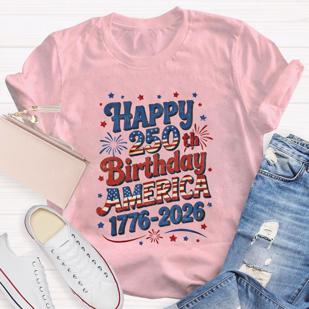 Happy 250th Birthday America 1776-2026 Teacher T-shirt