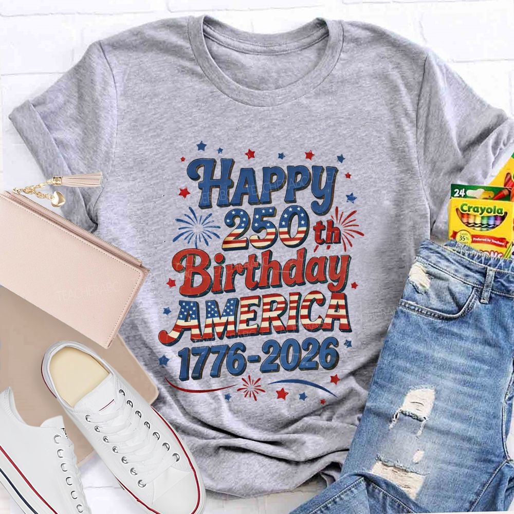 Happy 250th Birthday America 1776-2026 Teacher T-shirt