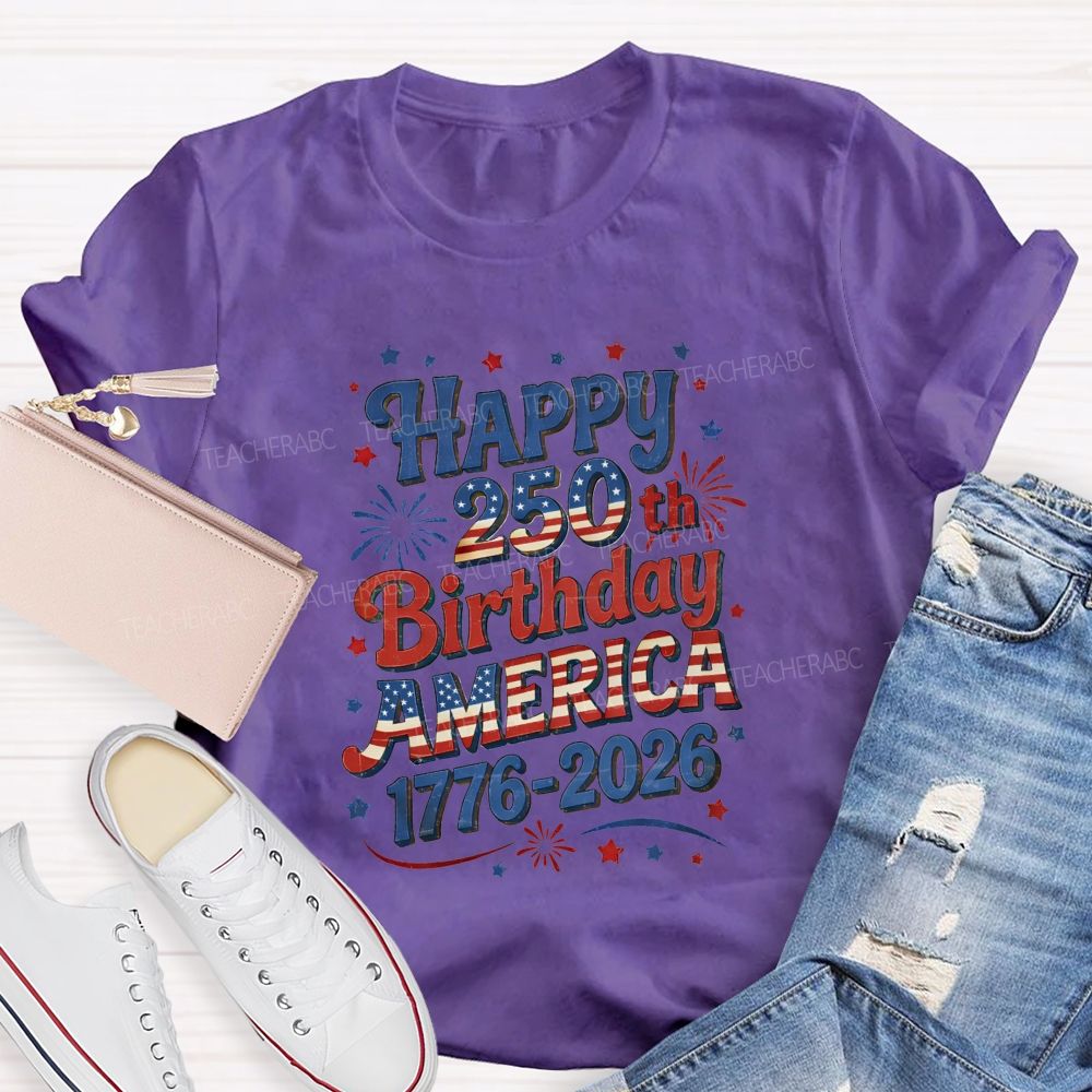 Happy 250th Birthday America 1776-2026 Teacher T-shirt