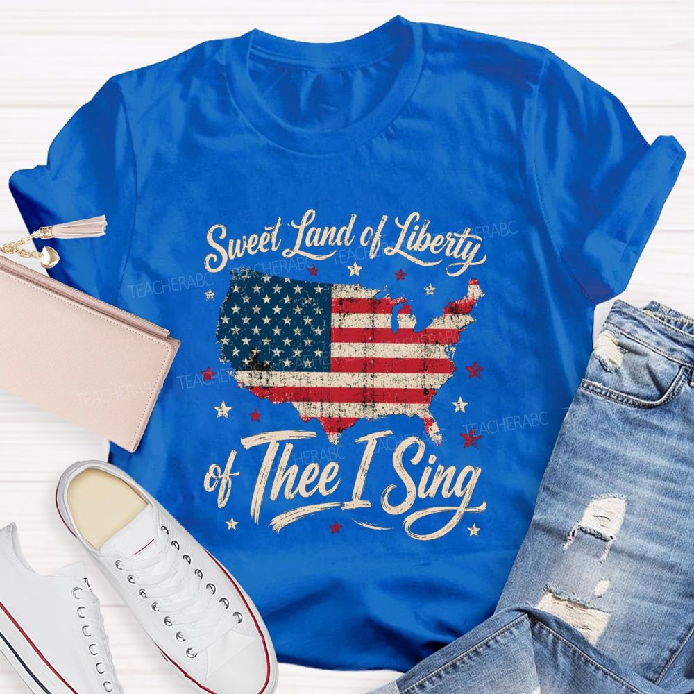 Sweet Land Of Liberty Of Thee I Sing Teacher T-shirt