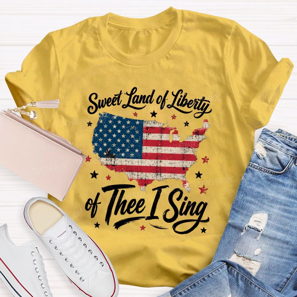 Sweet Land Of Liberty Of Thee I Sing Teacher T-shirt