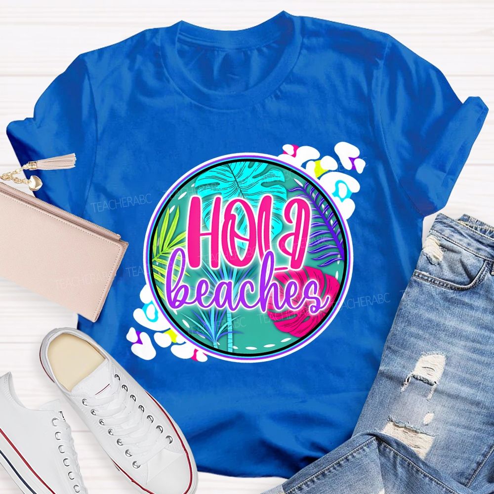 Hola Beaches Graphic  Teacher T-shirt