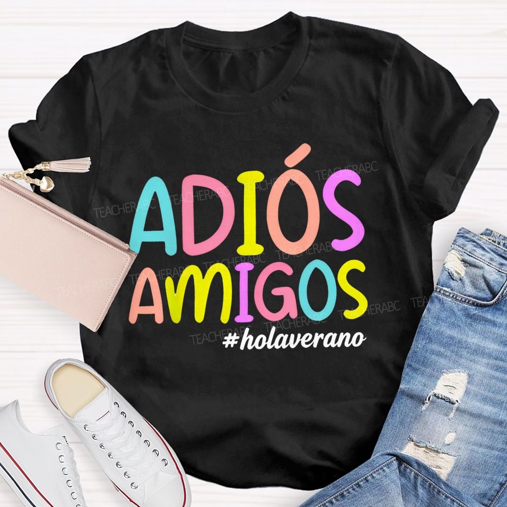 Adios Amigos Holaverano  Teacher T-shirt