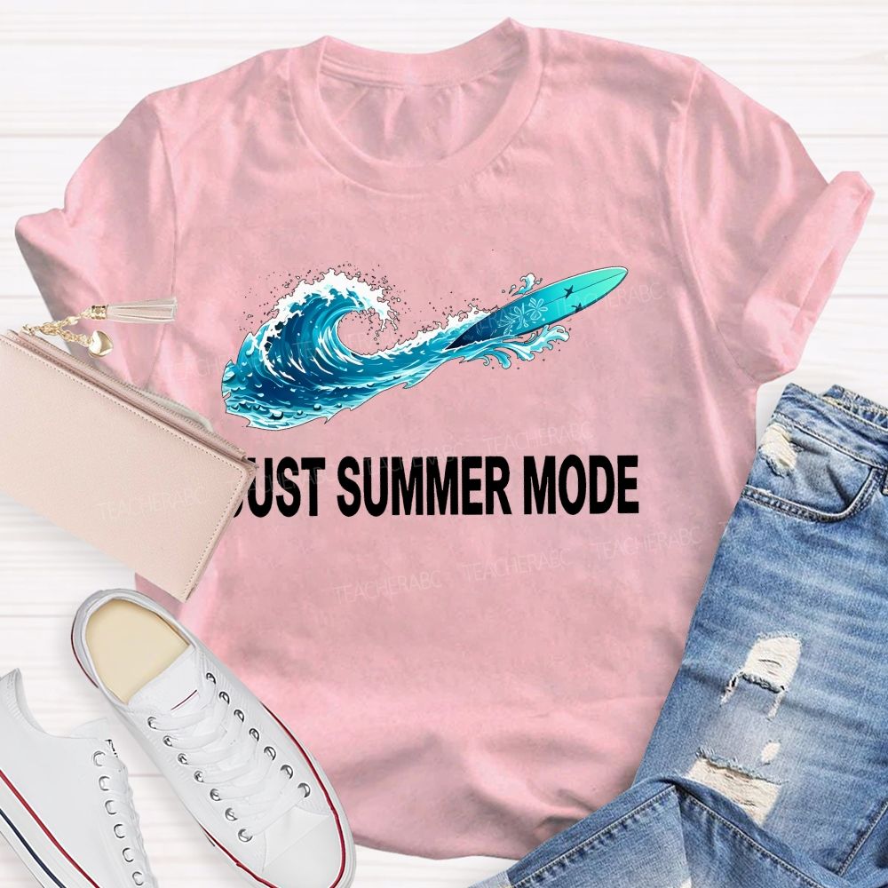 Just Summer Mode  Teacher T-shirt