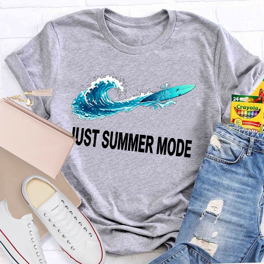 Just Summer Mode  Teacher T-shirt