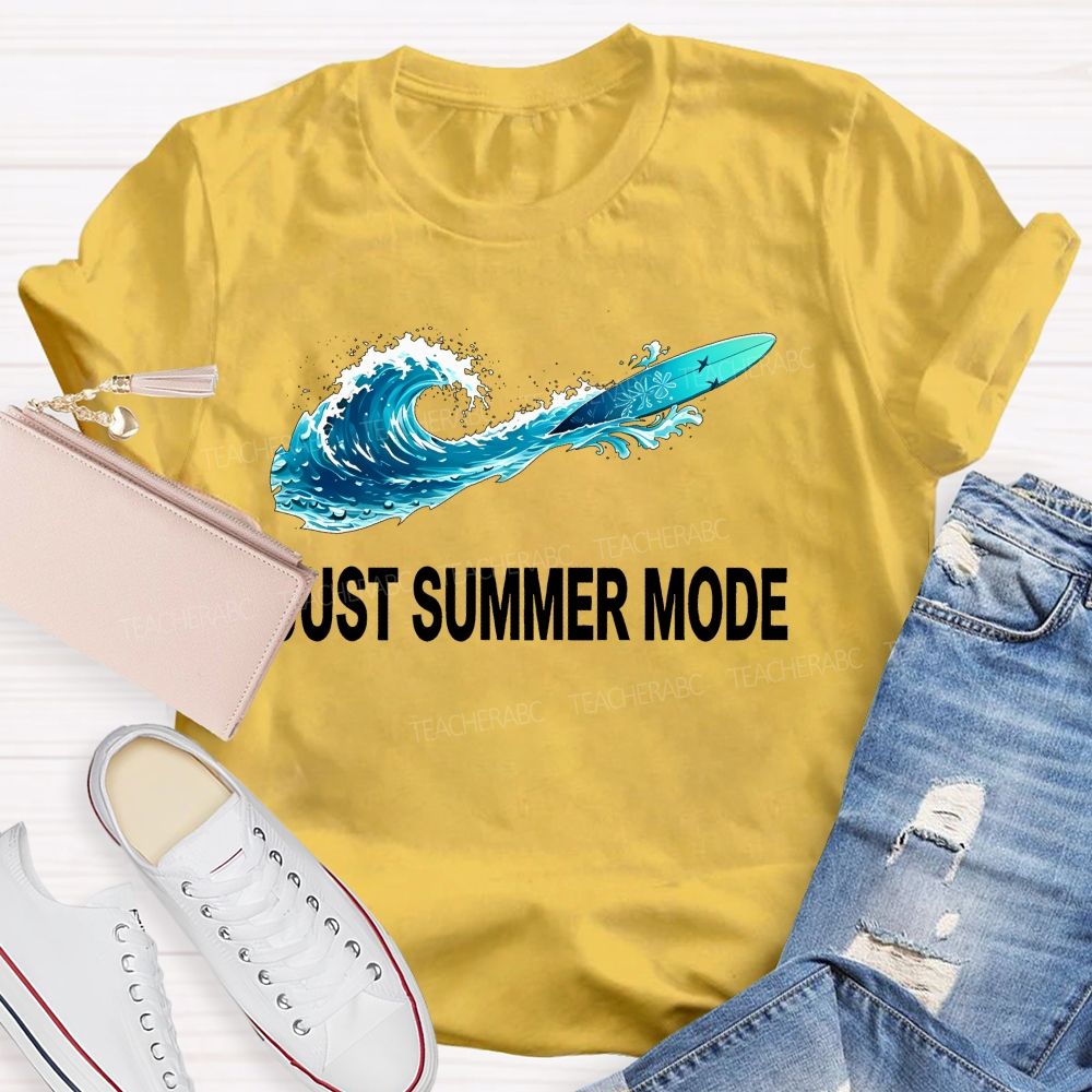 Just Summer Mode  Teacher T-shirt