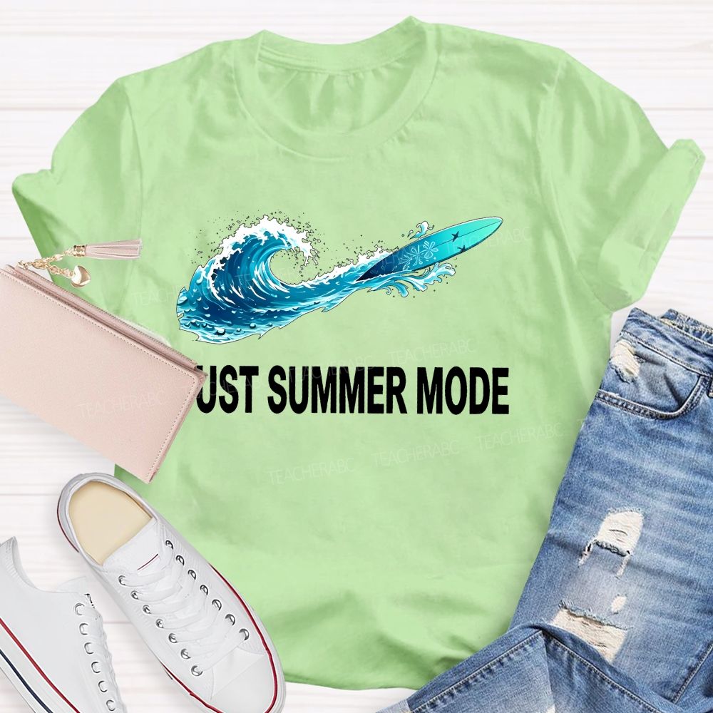 Just Summer Mode  Teacher T-shirt