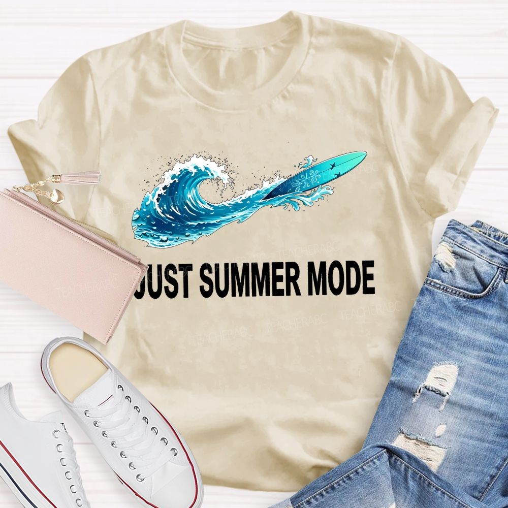 Just Summer Mode  Teacher T-shirt