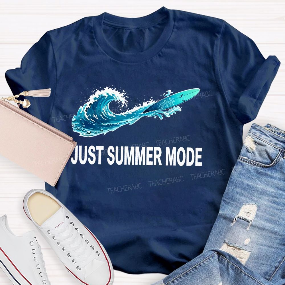 Just Summer Mode  Teacher T-shirt
