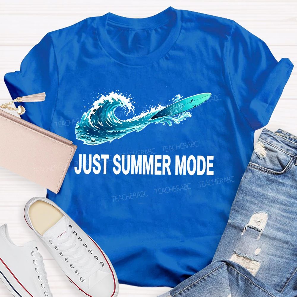 Just Summer Mode  Teacher T-shirt