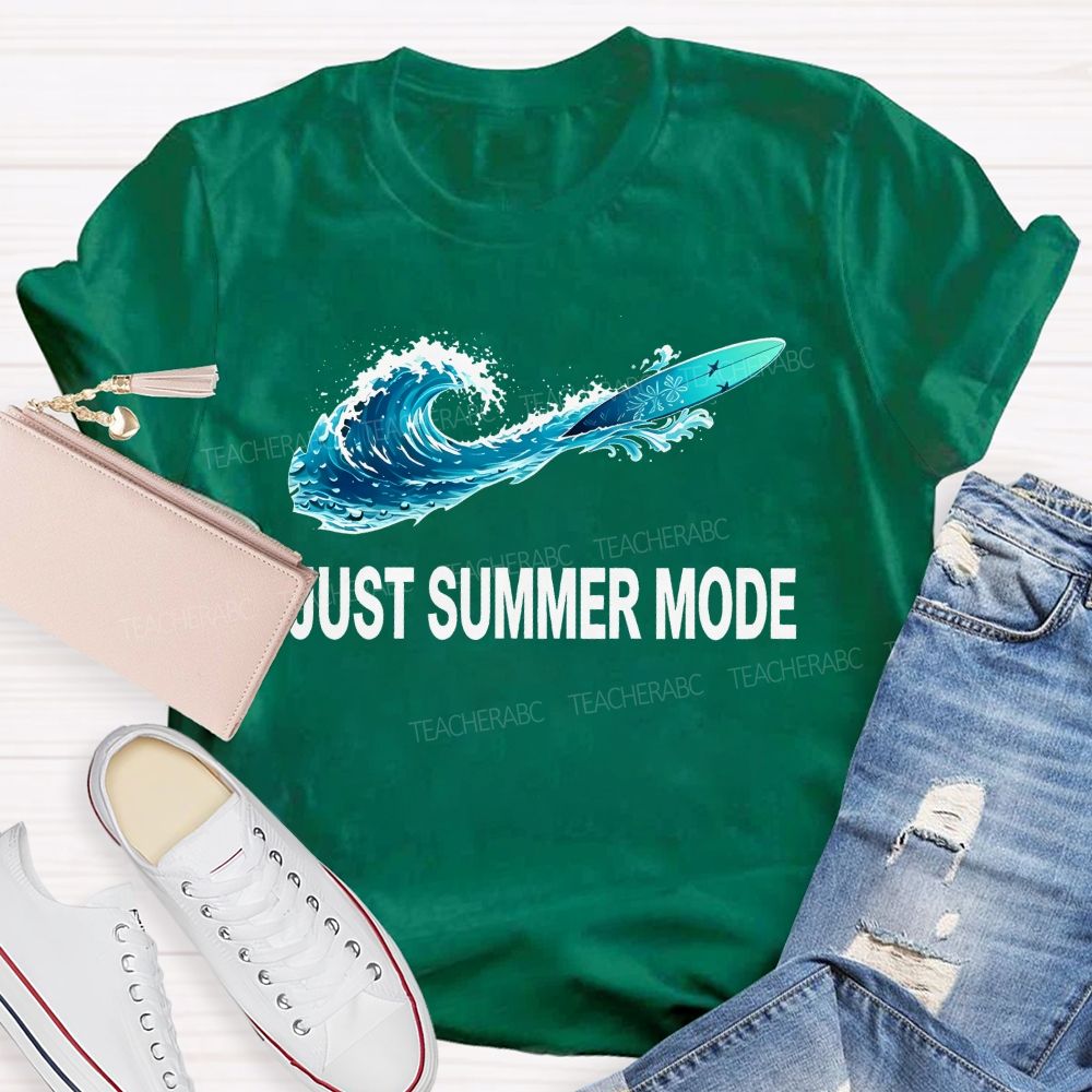 Just Summer Mode  Teacher T-shirt