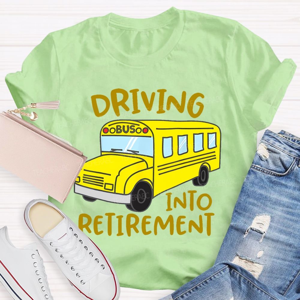 Driving Into Retirement  Teacher T-shirt