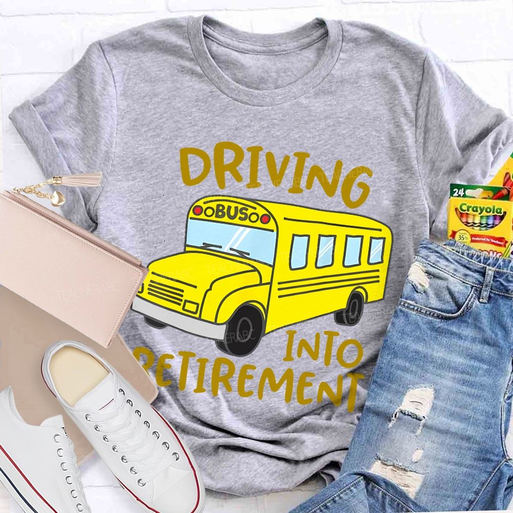 Driving Into Retirement  Teacher T-shirt
