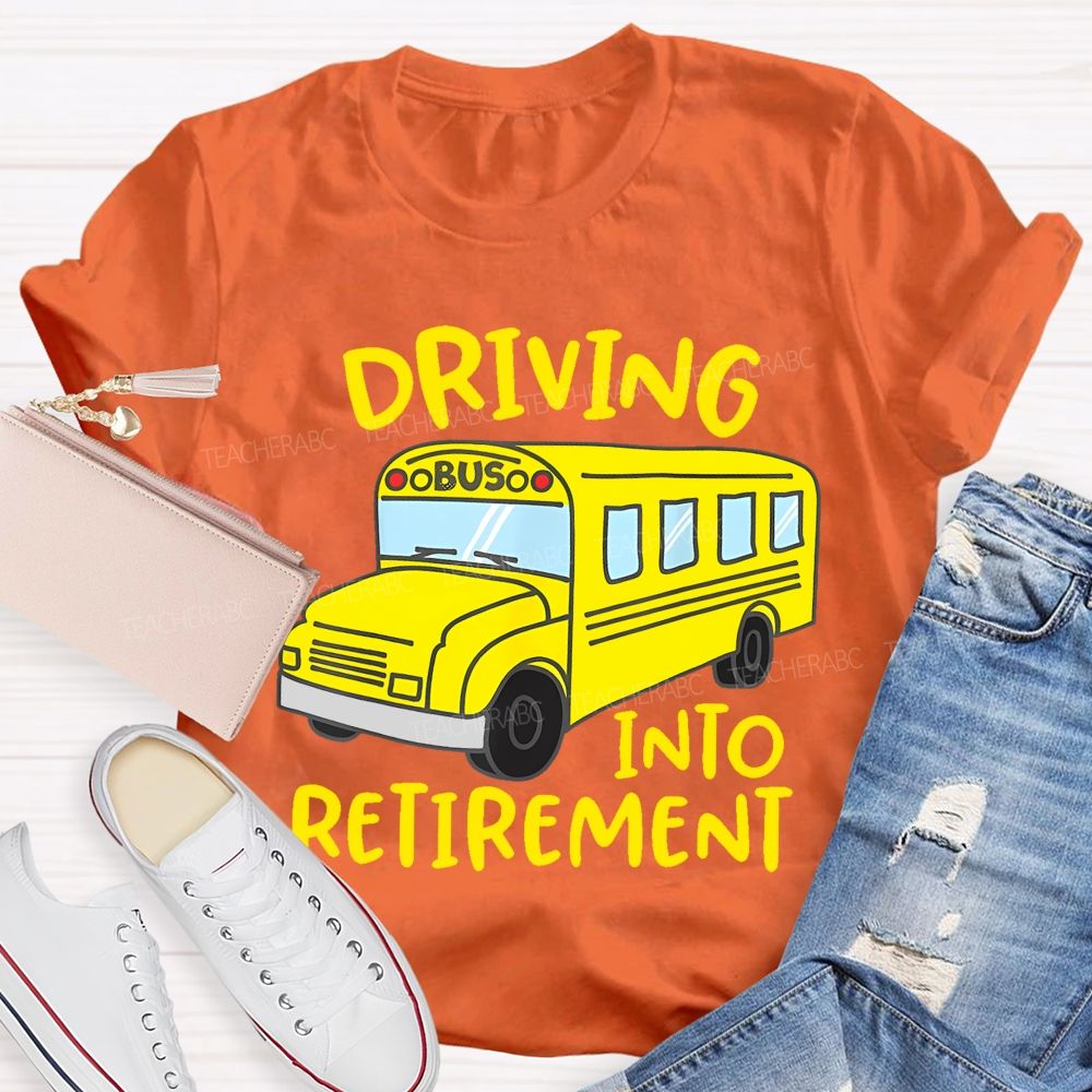 Driving Into Retirement  Teacher T-shirt
