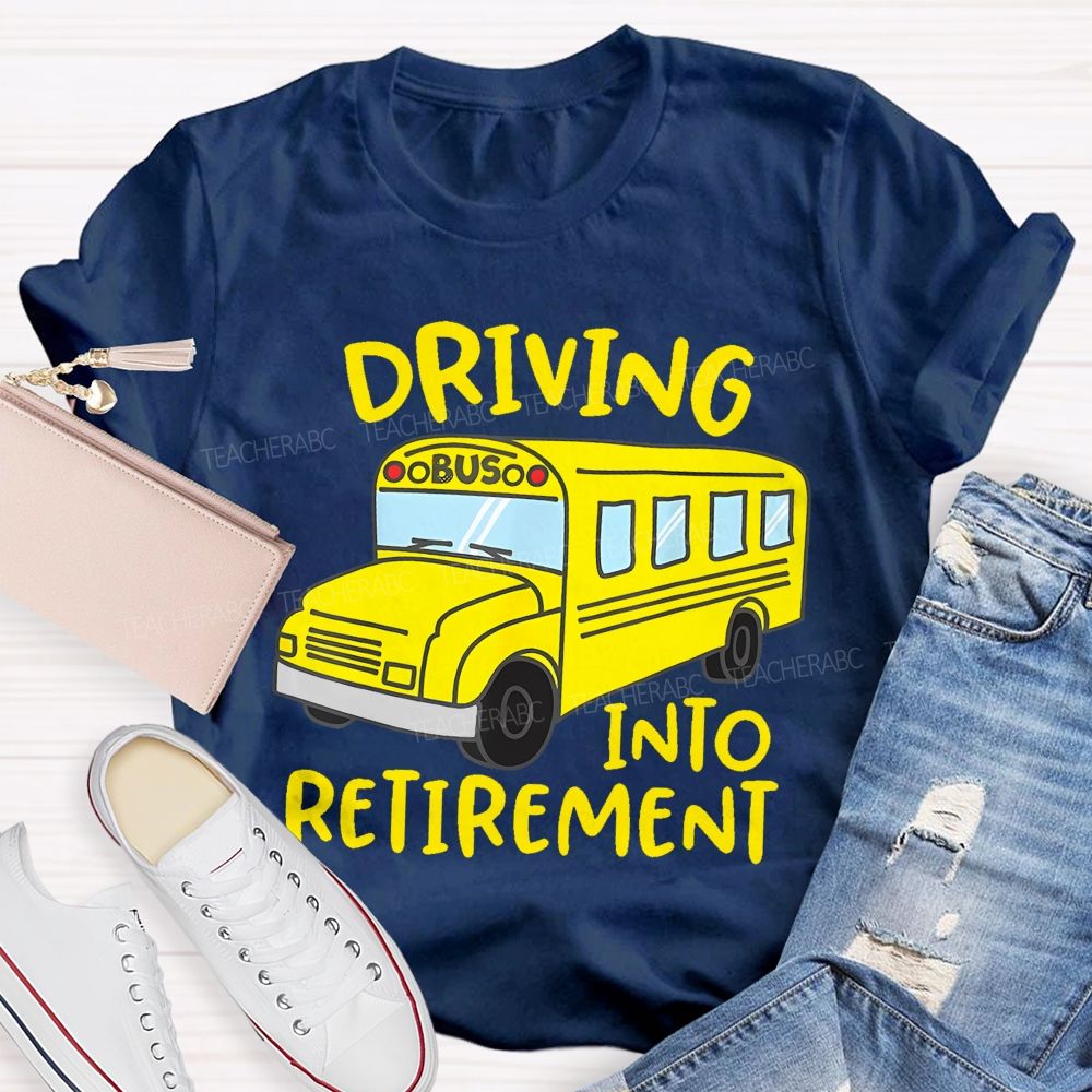 Driving Into Retirement  Teacher T-shirt