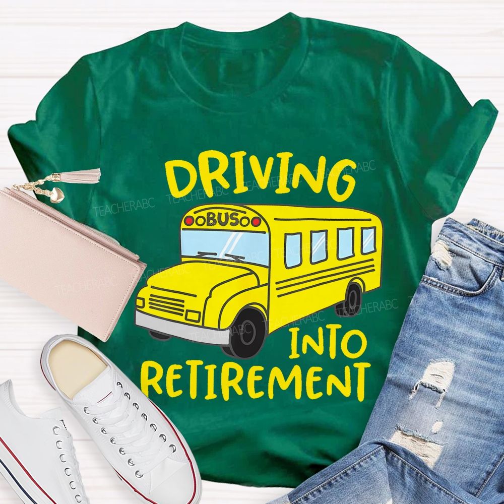 Driving Into Retirement  Teacher T-shirt