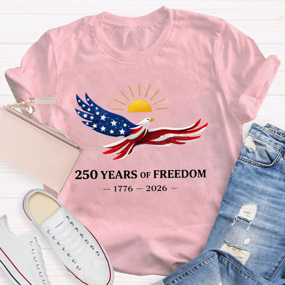 Soaring Free 250 Years Of American Freedom 1776-2026 Teacher T-shirt