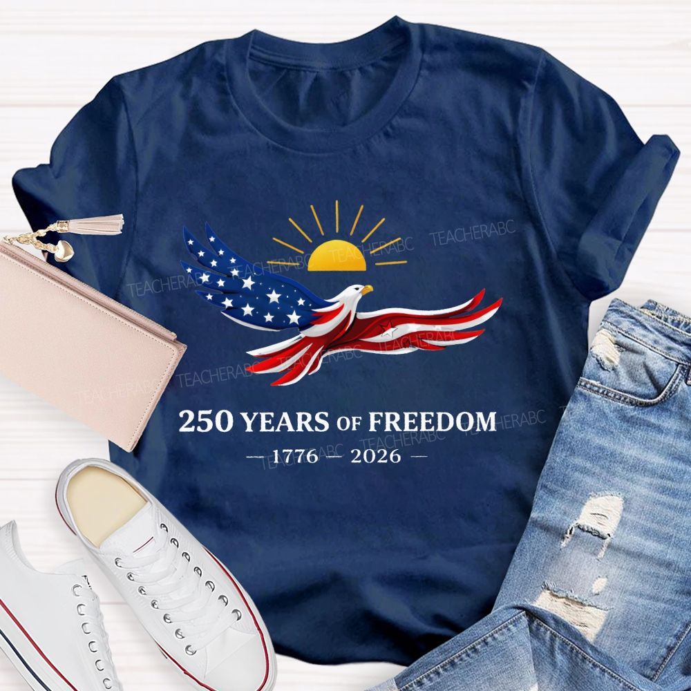 Soaring Free 250 Years Of American Freedom 1776-2026 Teacher T-shirt