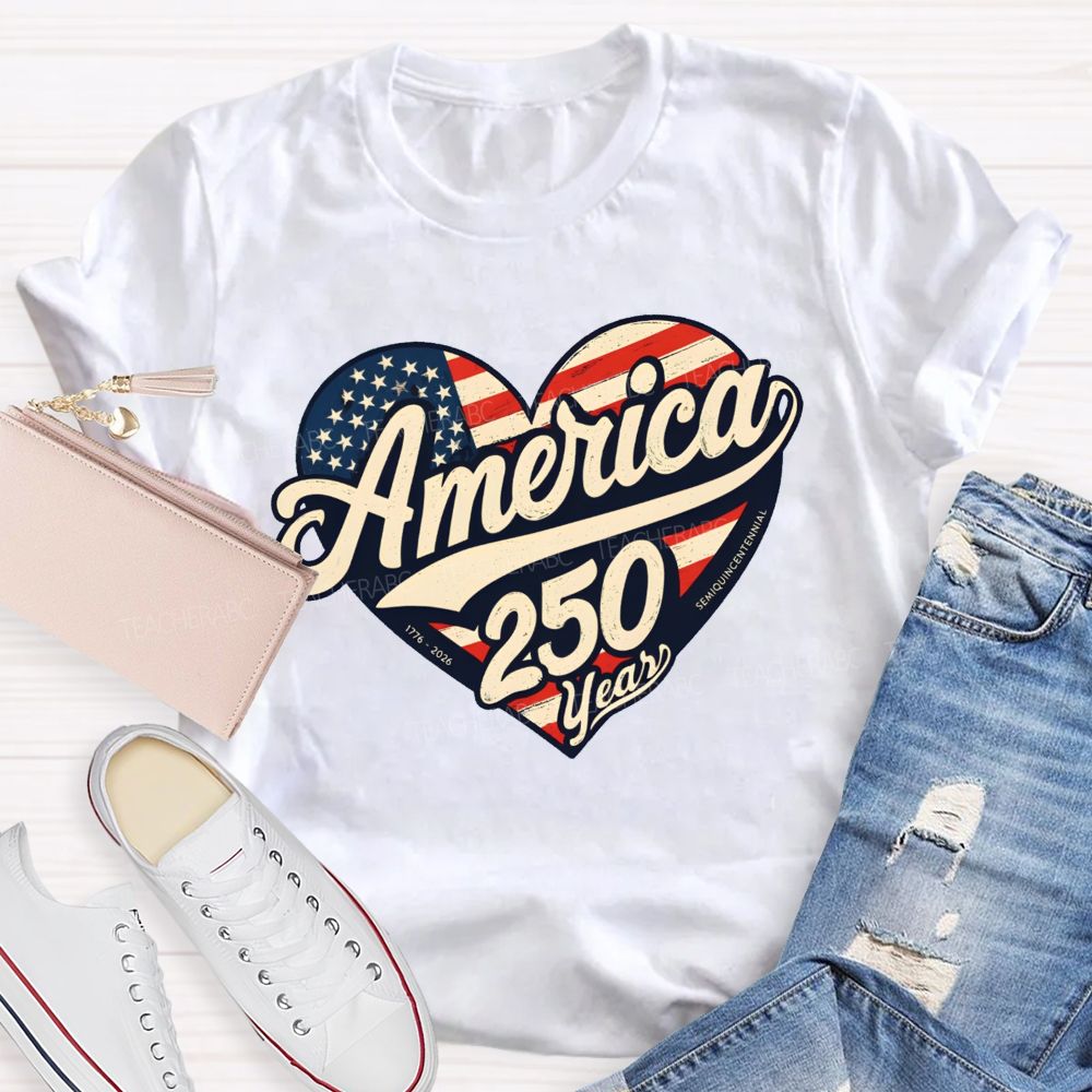 America 250 Years With All Our Hearts Teacher T-shirt