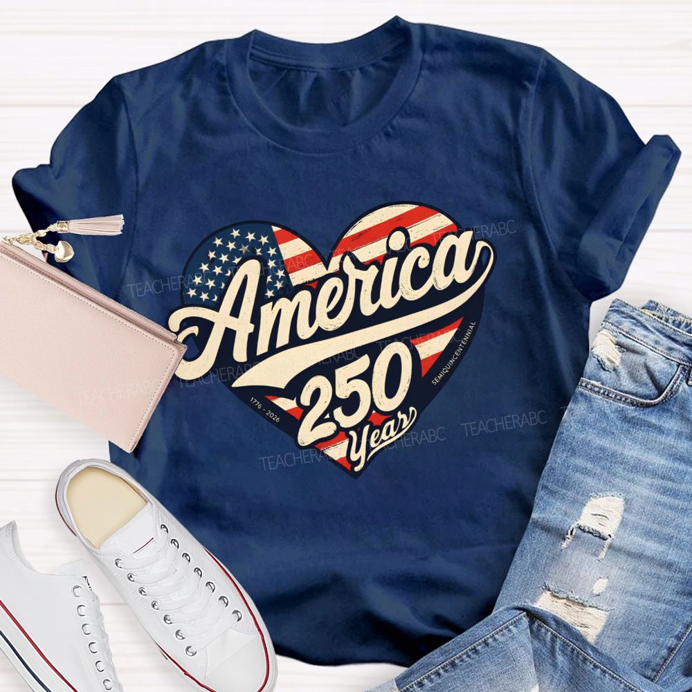 America 250 Years With All Our Hearts Teacher T-shirt