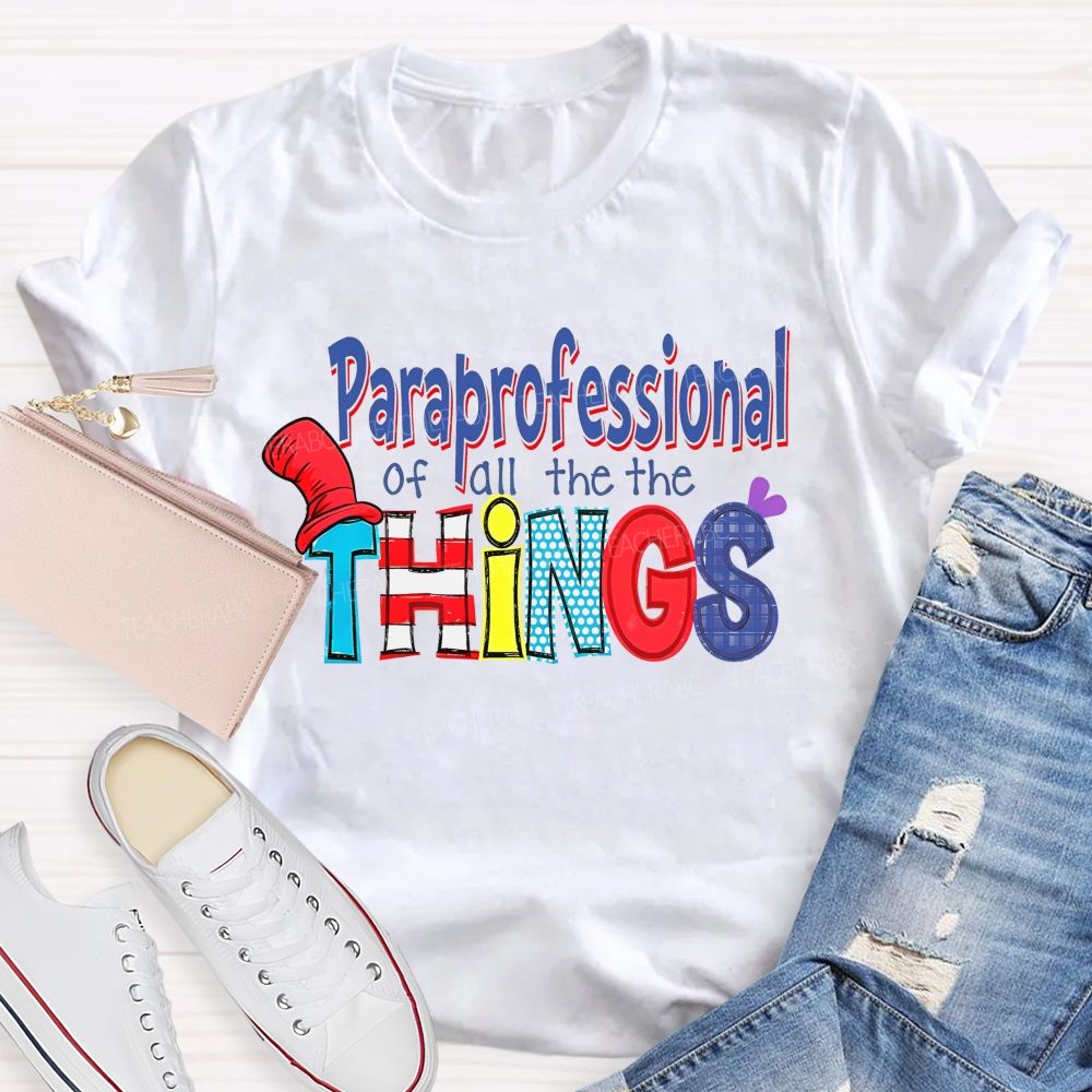 Paraprofessional Of All The The Things  Teacher T-shirt