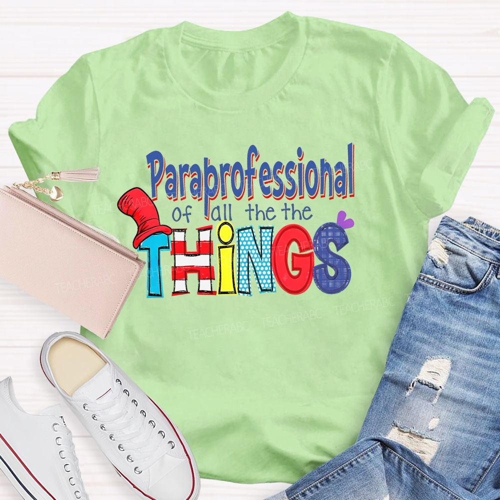Paraprofessional Of All The The Things  Teacher T-shirt
