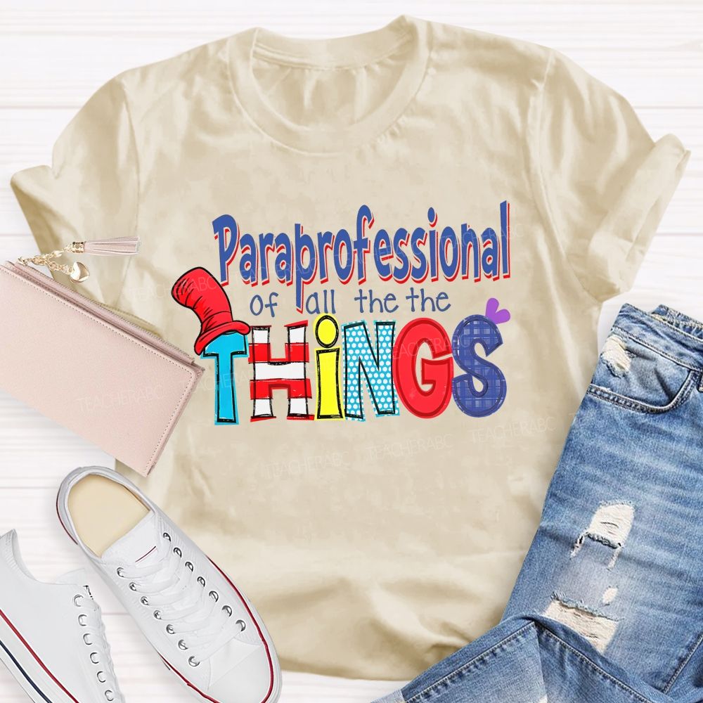 Paraprofessional Of All The The Things  Teacher T-shirt