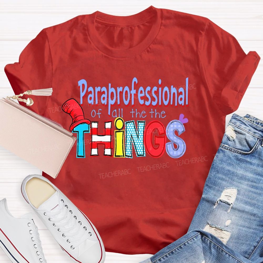 Paraprofessional Of All The The Things  Teacher T-shirt