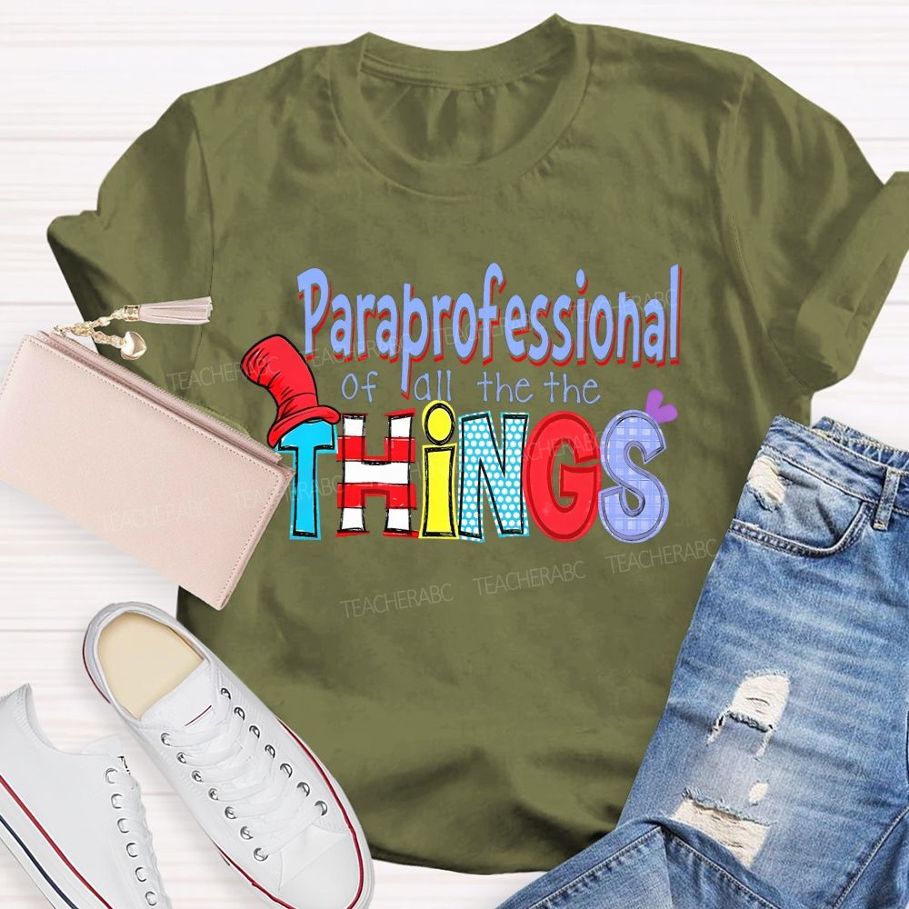 Paraprofessional Of All The The Things  Teacher T-shirt