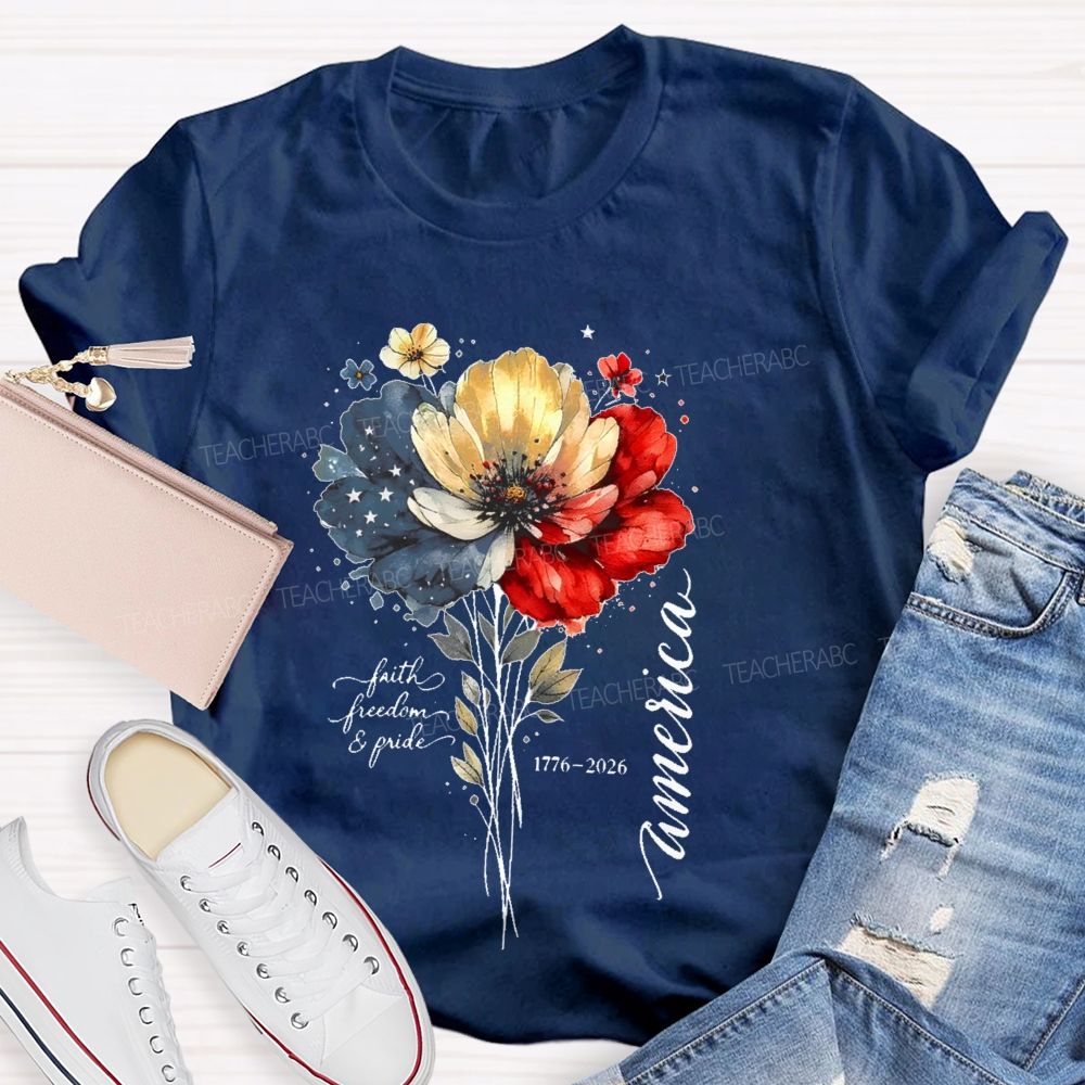 Faith  Freedom  Pride America  Flowers Graphics  Teacher T-shirt