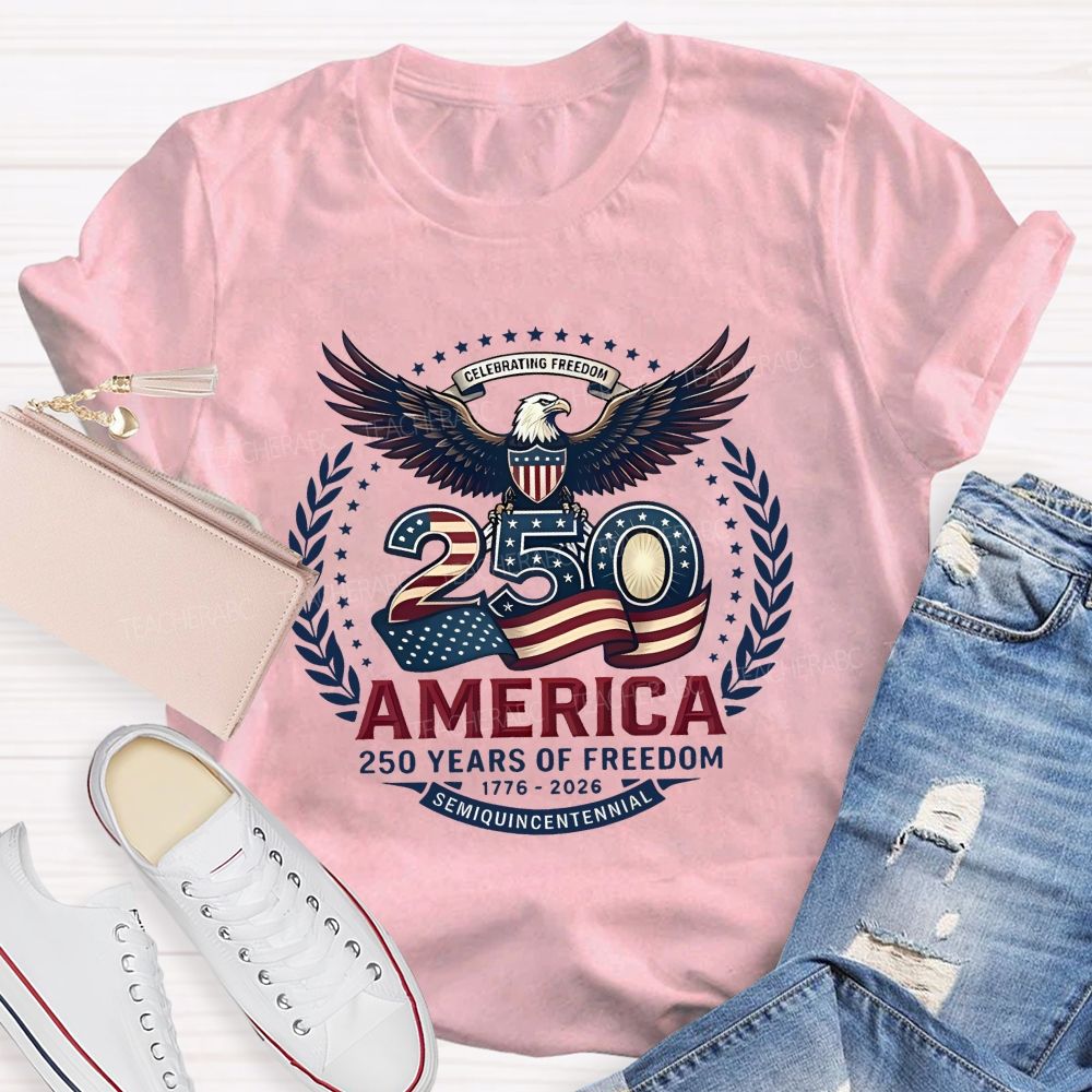 America'S Semiquincentennial 250 Years Of Freedom 1776-2026 Teacher T-shirt