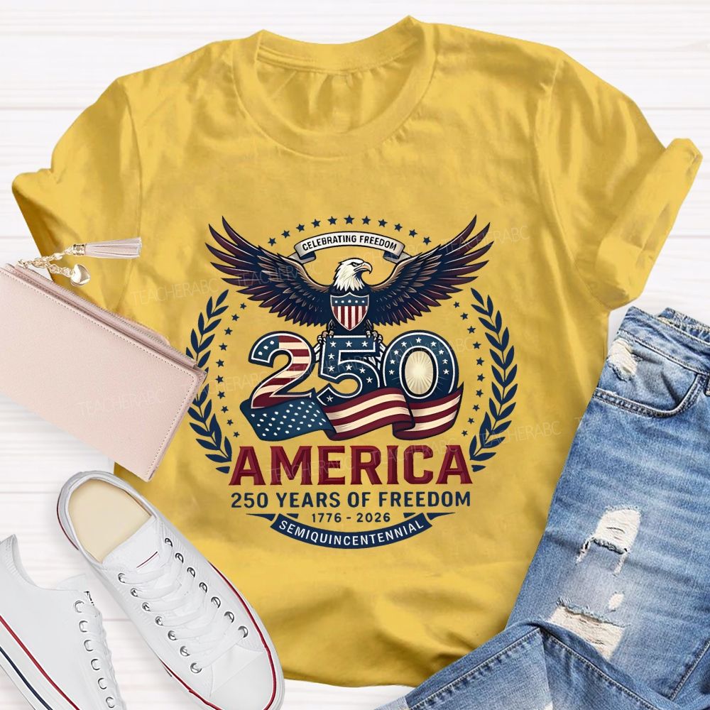 America'S Semiquincentennial 250 Years Of Freedom 1776-2026 Teacher T-shirt