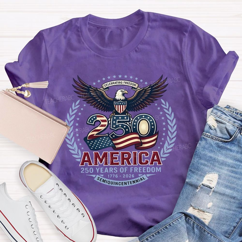 America'S Semiquincentennial 250 Years Of Freedom 1776-2026 Teacher T-shirt
